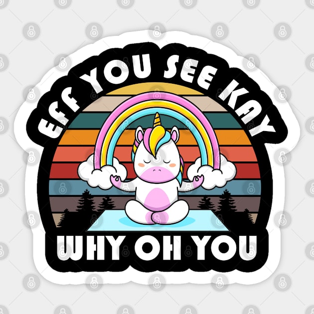 Eff You See Kay Why Oh You Unicorn Retro Vintage Sticker by amitsurti